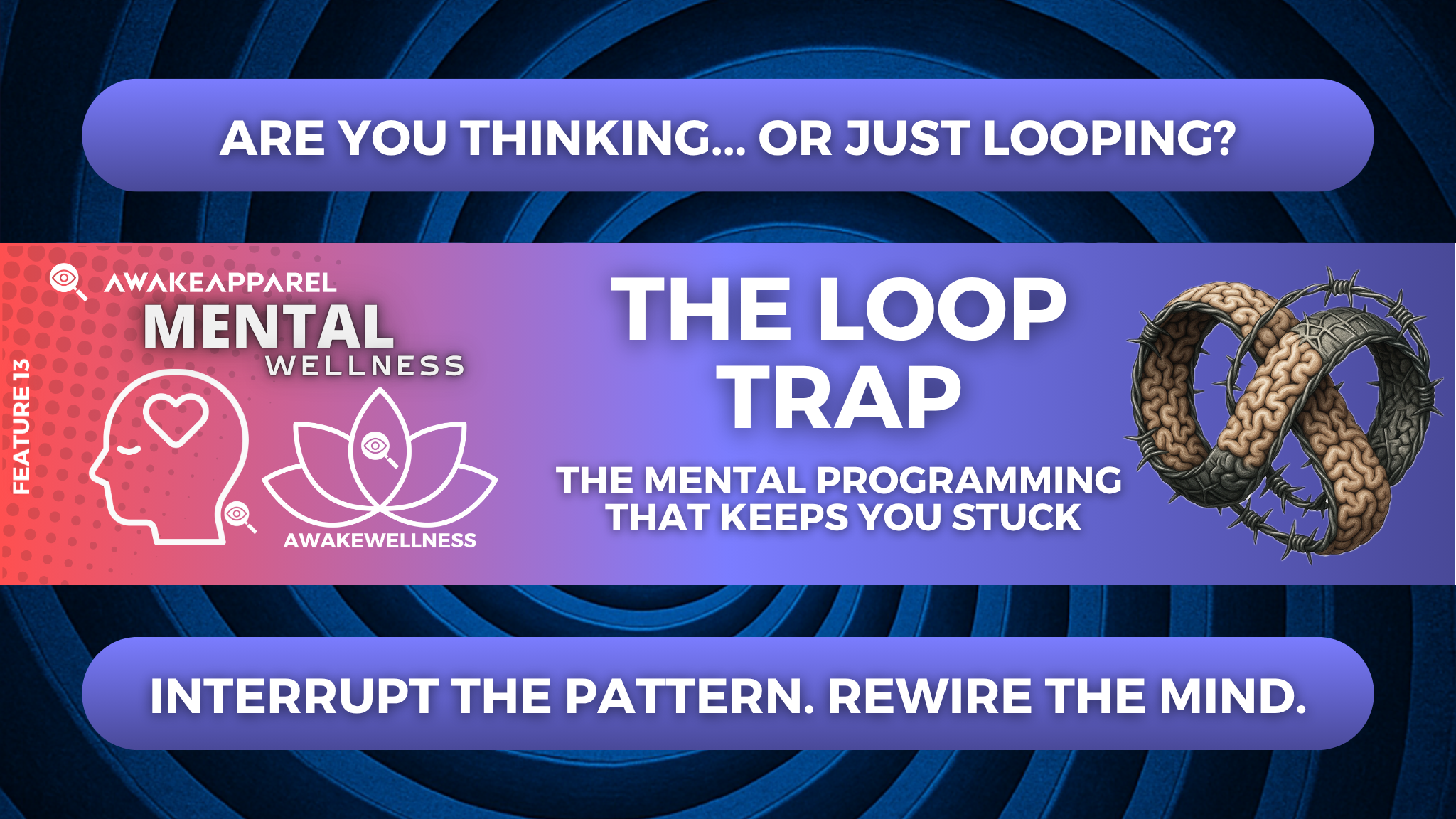 Mind Loop The Loop Trap: The Mental Programming That Keeps You Stuck – AwakeApparel