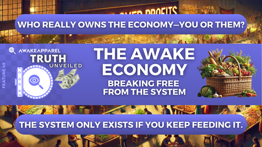 The AwakeEconomy: Breaking Free from the System