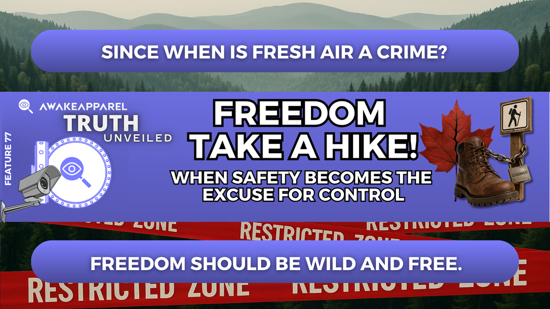 Freedom Take a Hike!:When Safety Becomes the  Excuse for Control