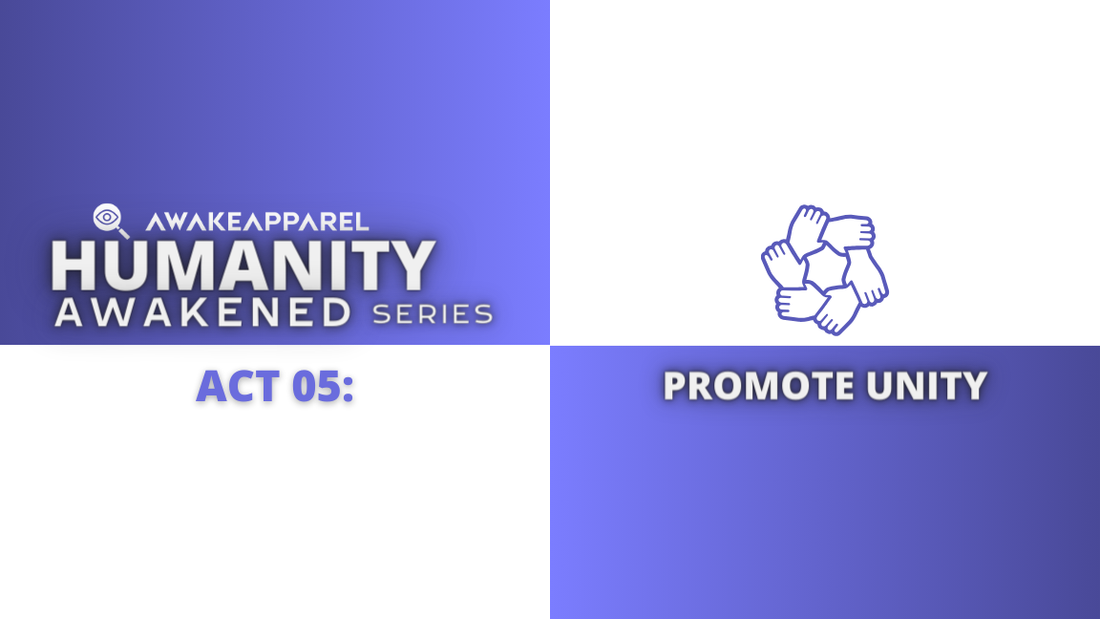 ACT 05: PROMOTE UNITY