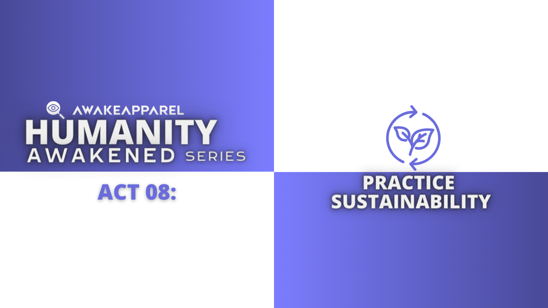 ACT 08: PRACTICE SUSTAINABILITY