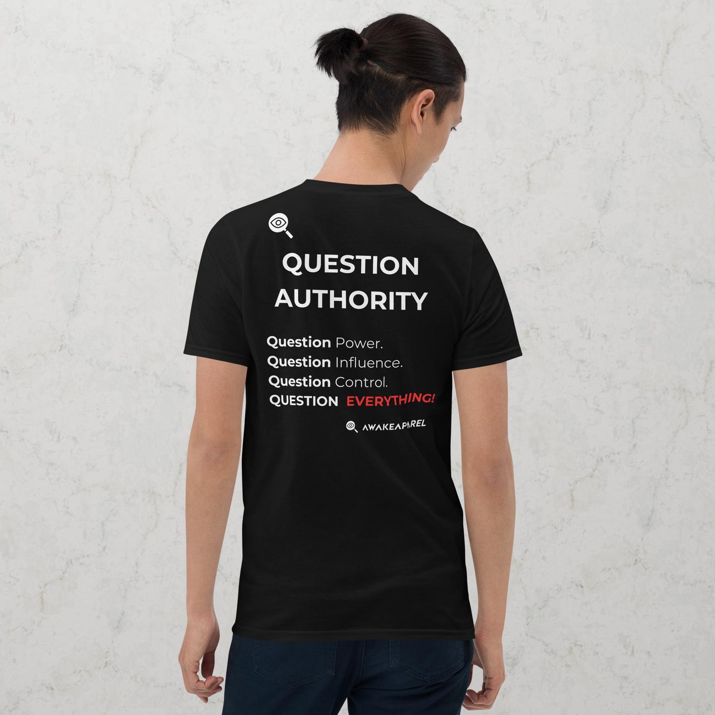 Back of Black Cornerstone Essential T-shirt - 'Question Power. Question Influence. Question Control. QUESTION EVERYTHING.' with AwakeApparel Logo