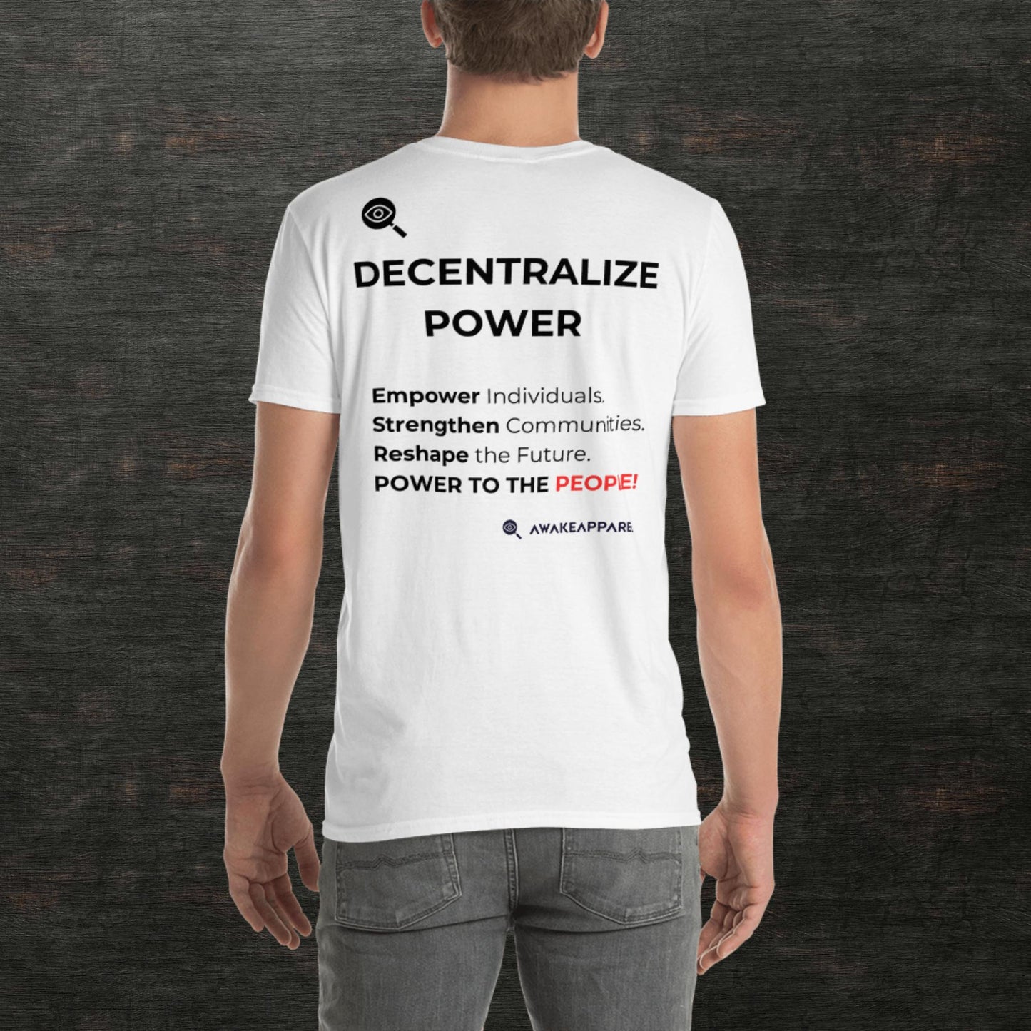 Back of White Cornerstone Essential T-shirt - 'Empower Individuals. Strengthen Communities. Reshape the Future. POWER TO THE PEOPLE!' with AwakeApparel Logo