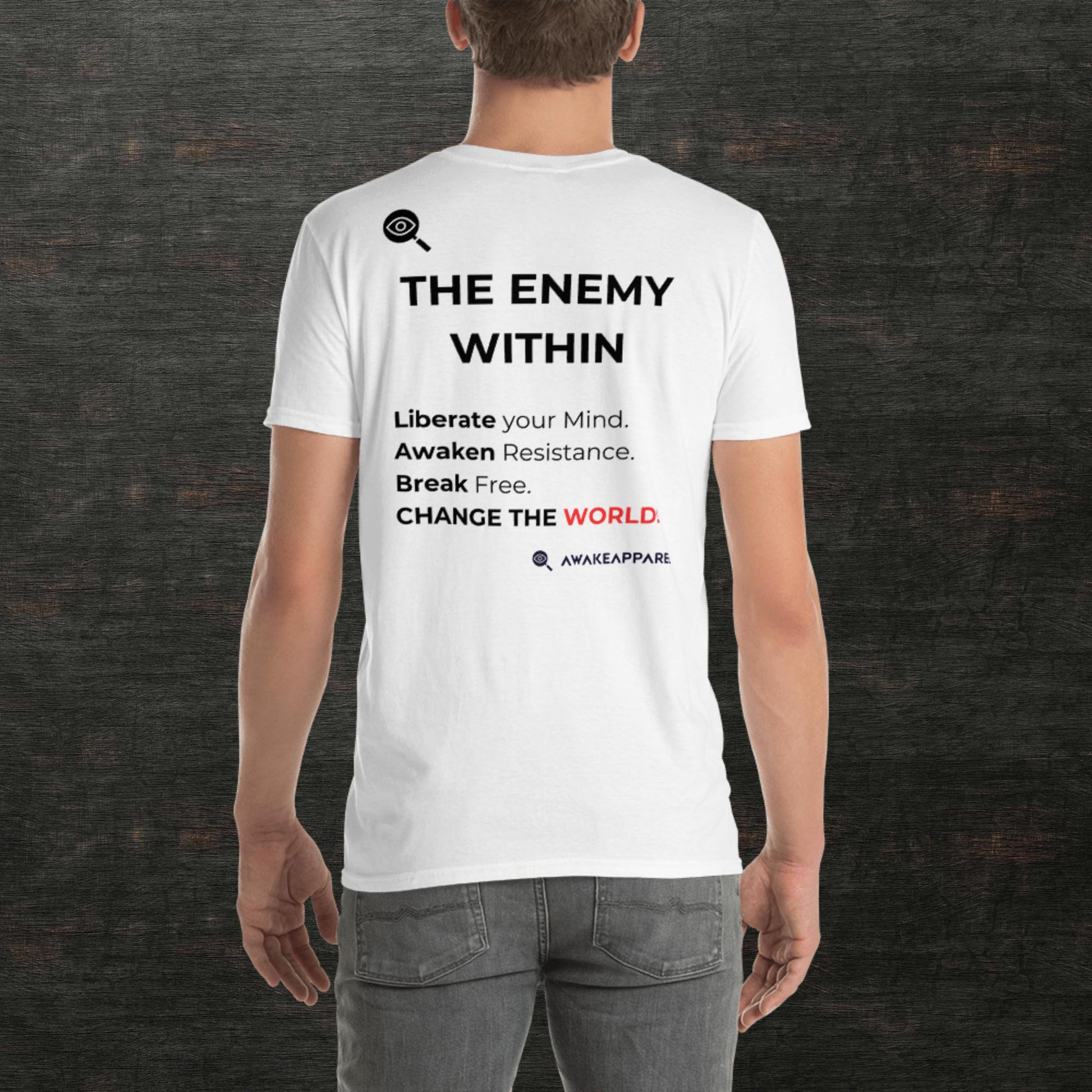 Back of White Cornerstone Essential T-shirt - 'Liberate your Mind. Awaken Resistance. Break Free. Change the World!' with AwakeApparel Logo