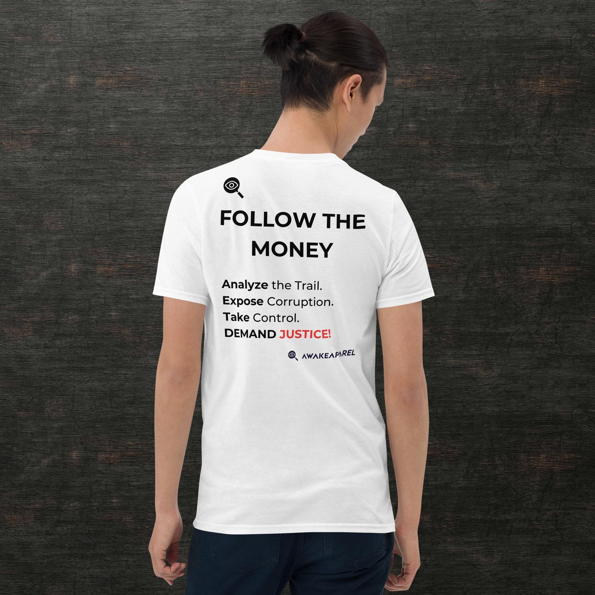 Back of White Cornerstone Essential T-shirt - 'Analyze the Trail. Expose Corruption. Take Back Control. DEMAND JUSTICE!' with AwakeApparel Logo