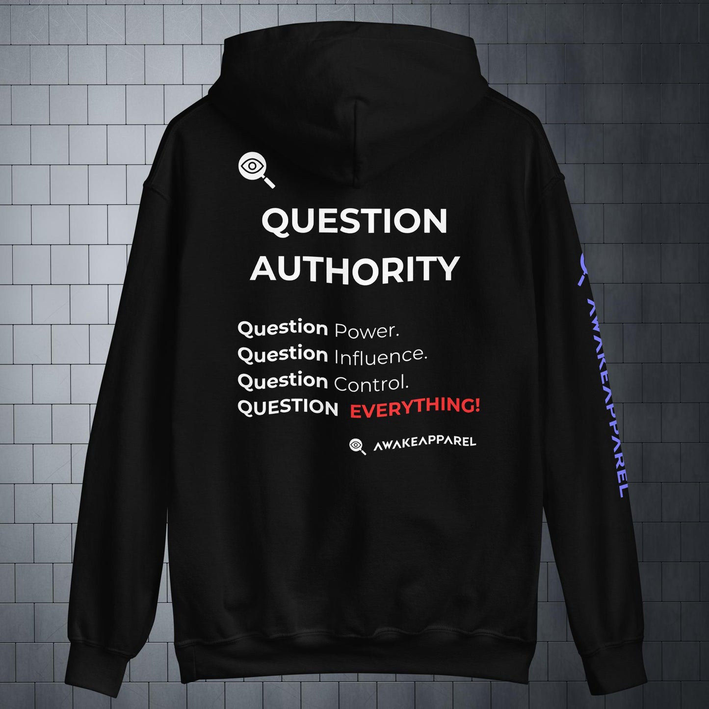  Back of Black Courageous Comfort Hoodie - 'Question Power. Question Influence. Question Control. QUESTION EVERYTHING.' with AwakeApparel Logo.