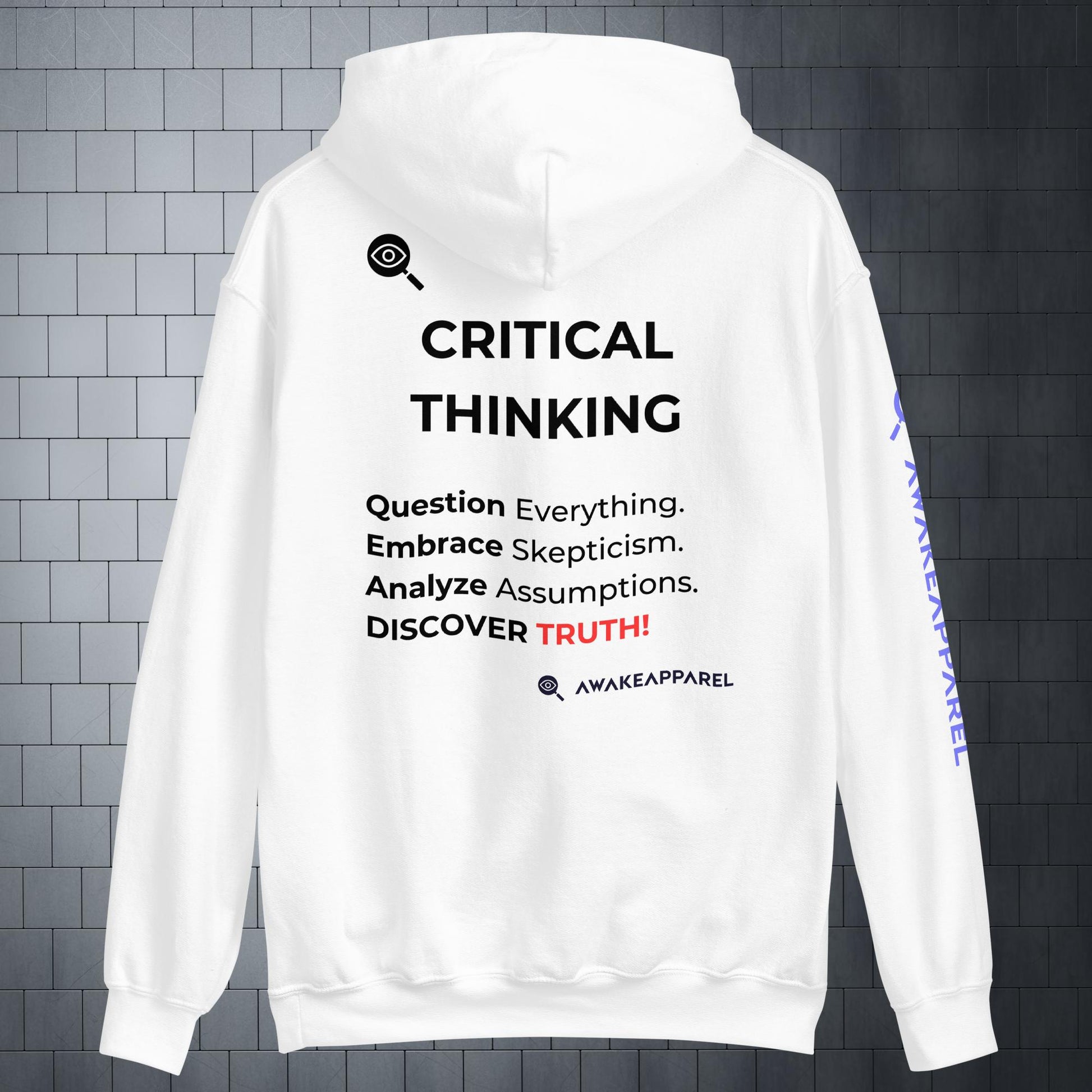 Back of White Empowered Impact Zip Hoodie - 'Question Everything. Embrace Skepticism. Analyze Assumptions. DISCOVER TRUTH!' with AwakeApparel Logo