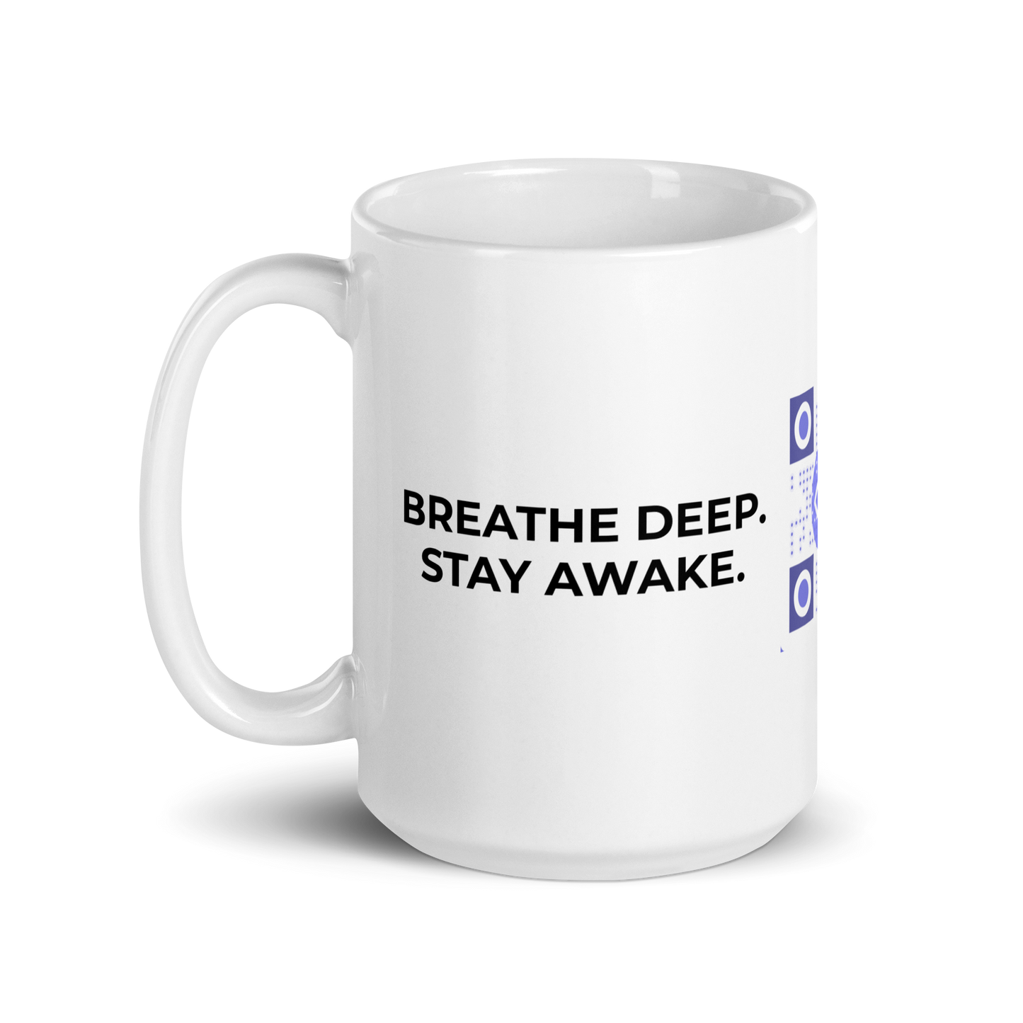 MUG - Breathe Deep. Stay Awake.