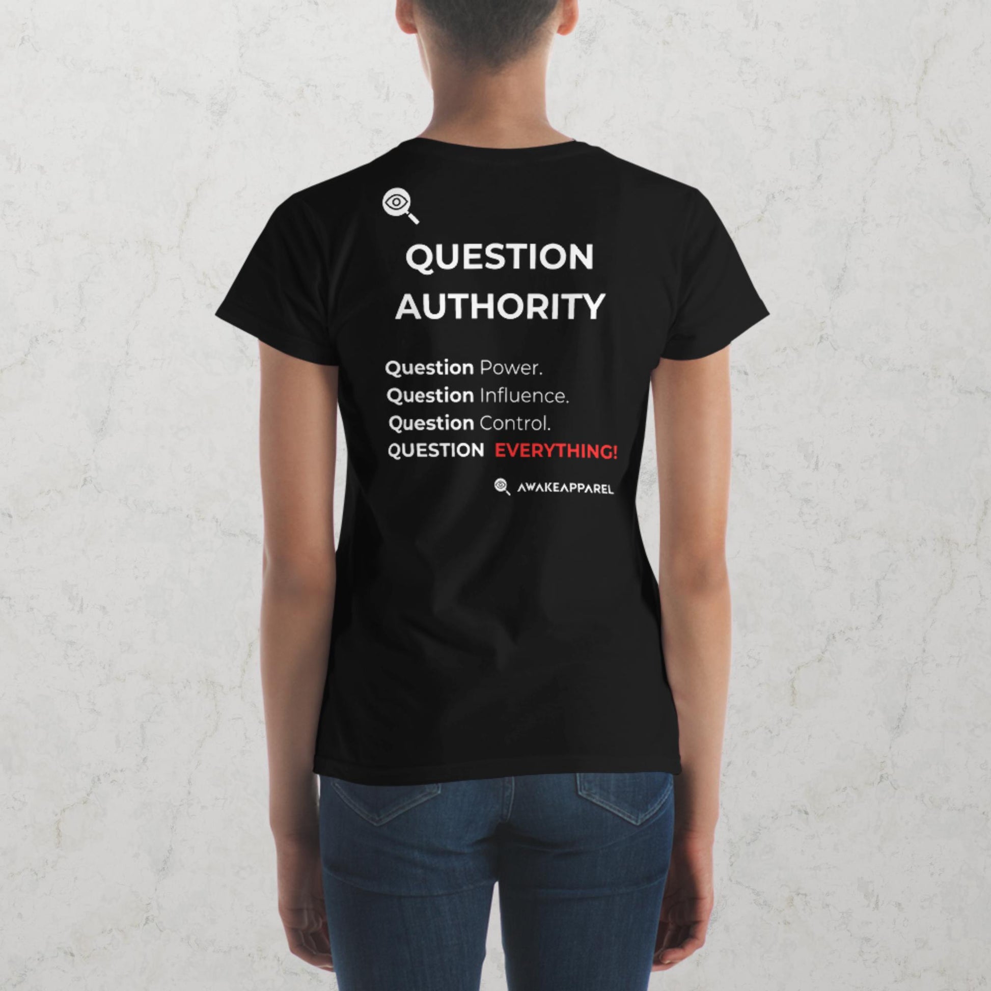 Back of Black Conscious Comfort T-Shirt - 'Question Power. Question Influence. Question Control. QUESTION EVERYTHING.' with AwakeApparel Logo