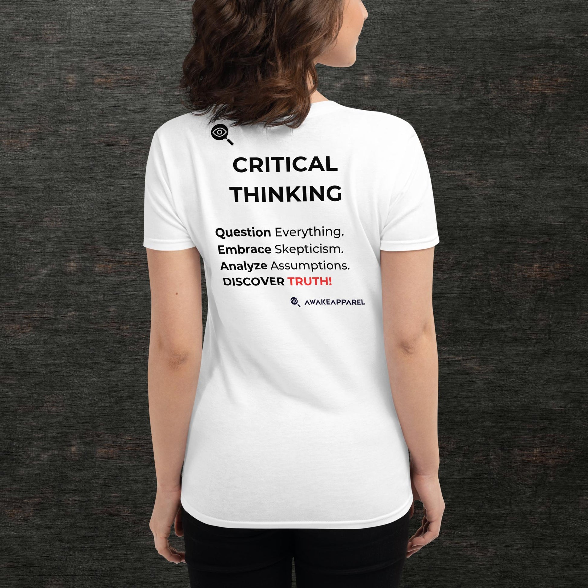 Back of White Conscious Comfort T-Shirt - 'Question Everything. Embrace Skepticism. Analyze Assumptions. DISCOVER TRUTH!' with AwakeApparel Logo